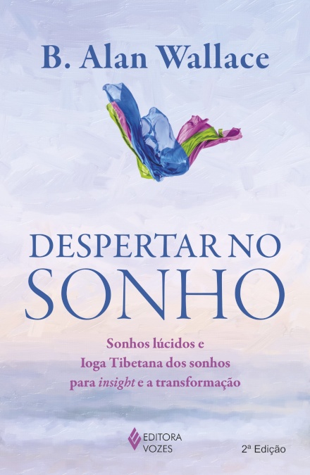 Despertar No Sonho: Sonhos Lúcidos E Ioga Tibetana Dos Sonho