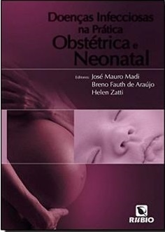 Doenças Infecciosas na Prática Obstétrica e Neonatal