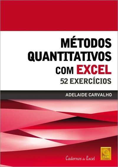 Métodos Quantitativos com Excel - 52 Exercícios