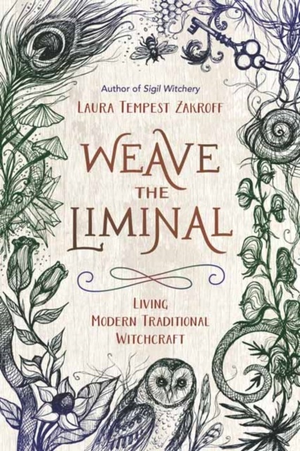 Weave the Liminal : Living Modern Traditional Witchcraft