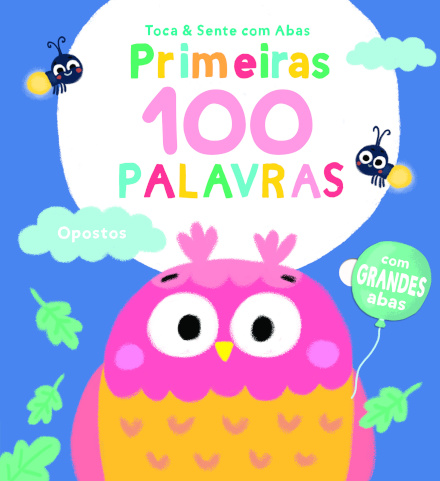 Primeiras 100 Palavras - Opostos Toca & Sente com Abas