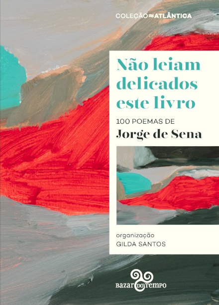 Não Leiam Delicados Este Livro: 100 Poemas De Jorge De Sena