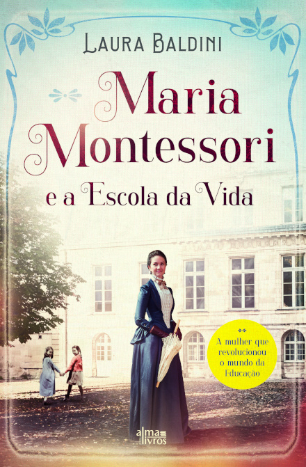 Maria Montessori e a Escola da Vida