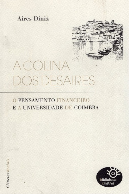 A Colina dos Desaires – O Pensamento Financeiro e a Universidade de Coimbra