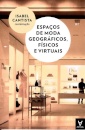 Espaços de moda geográficos, físicos e virtuais