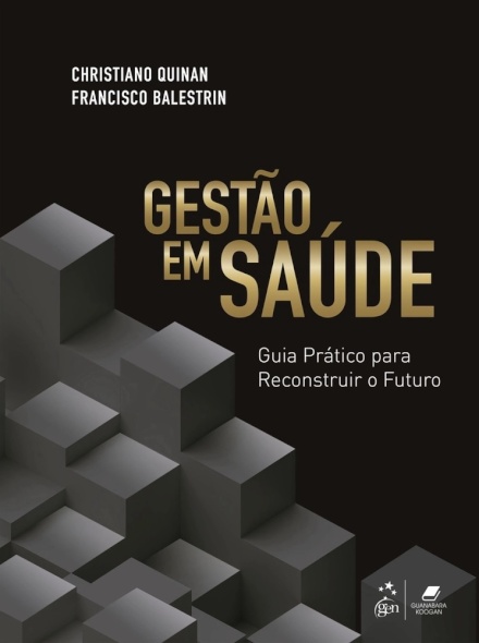 Gestão em Saúde: guia prático para reconstruir o futuro