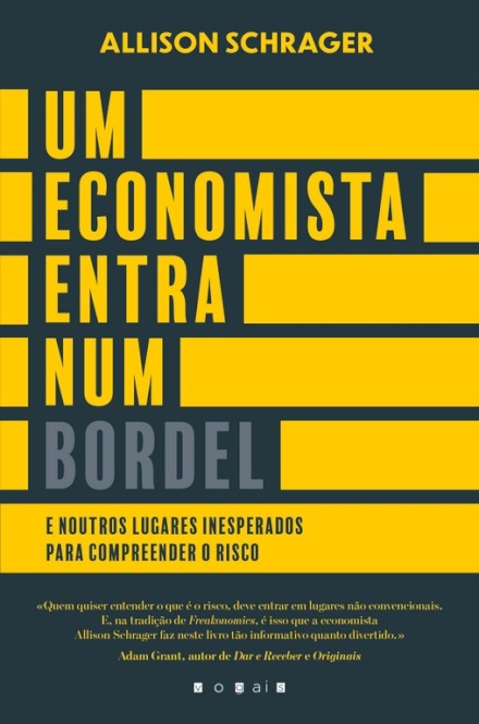 Um Economista Entra num Bordel e Noutros Lugares Inesperados para Compreender o Risco