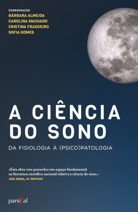 A Ciência do Sono - Da Fisiologia à (psico)patologia