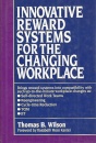 Innovative Reward Systems for the Changing Workplace