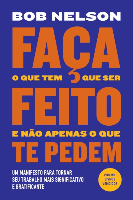 Faça O Que Tem Que Ser Feito E Não Apenas O Que Te Pedem