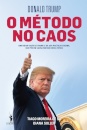 Donald Trump - O Método no Caos