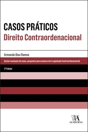 Casos Práticos - Direito Contraordenacional 2 Edição