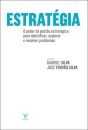 Estratégia – O Poder da Gestão Estratégica para Identificar, Explorar e Resolver Problemas