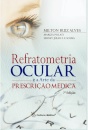 Refratometria Ocular E A Arte Da Prescrição Médica