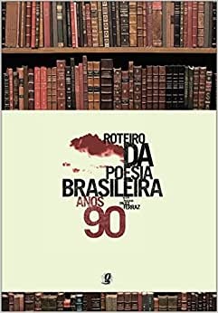 Roteiro Da Poesia Brasileira: Anos 1990