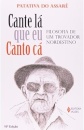 Cante Lá Que Eu Canto Cá. Filosofia De Um Trovador Nordestino