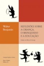 Reflexões Sobre A Criança, O Brinquedo E A Educação