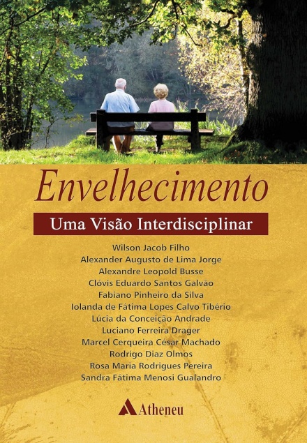 Envelhecimento. Uma Visão Interdisciplinar