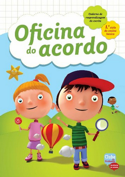 Oficina do Acordo - 1º Ciclo do Ensino Básico -Caderno de reaprendizagem da escrita