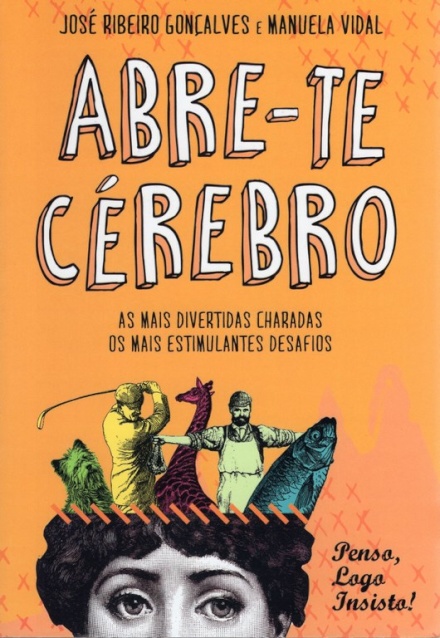 Abre-Te Cérebro - Penso, Logo Insisto!