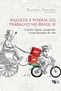 Riqueza E Miséria Do Trabalho No Brasil 4 Trabalho Digital