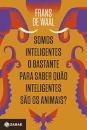 Somos Inteligentes O Bastante Para Saber Quão Inteligentes Sâo Os Animais?