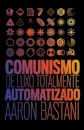 Comunismo De Luxo Totalmente Automatizado