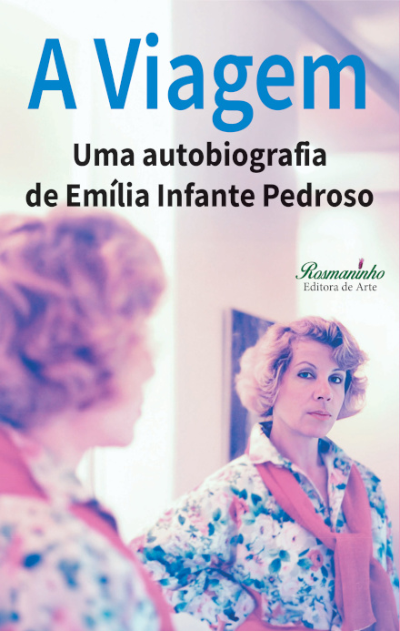 A Viagem - Uma Autobiografia De Emília Infante Pedroso