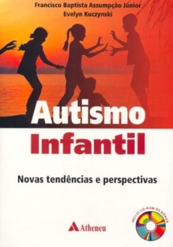 Autismo Infantil. Novas Tendências e Perspectivas