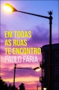 Em Todas as Ruas te Encontro