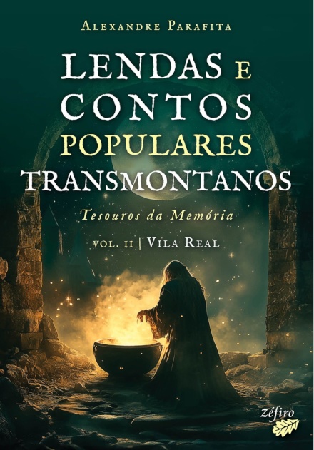 Lendas e Contos Populares Transmontanos - Volume II Tesouros da Memória - Vila Real