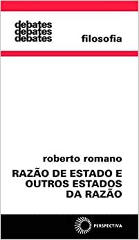 Razão De Estado E Outros Estados Da Razão