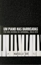 Um Piano Nas Barricadas: Por Uma História Da Autonomia