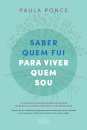 Saber Quem Fui Para Viver Quem Sou