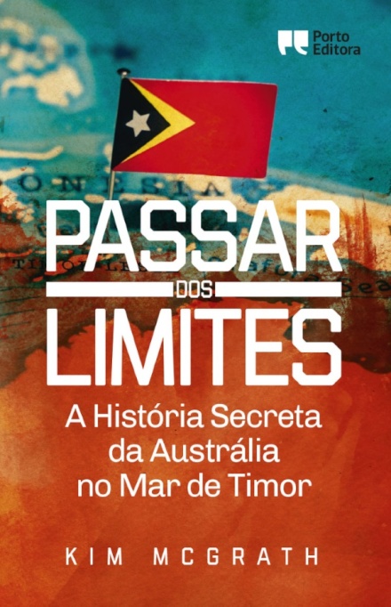 Passar dos limites : A História Secreta da Austrália no Mar de Timor