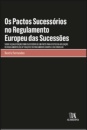 Os Pactos Sucessórios No Regulamento Europeu Das Sucessões