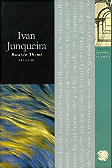 Melhores Poemas Ivan Junqueira