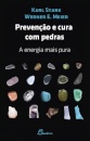 Prevenção e Cura com Pedras: A Energia Mais Pura