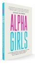 Alpha Girls: As Mulheres Pioneiras Que Enfrentaram O Sistema