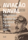 Aviação Naval 1912-1924 - Das origens à perda de Sacadura Cabral