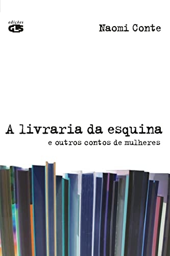 A Livraria Da Esquina E Outros Contos De Mulheres