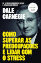 Como Superar As Preocupações E Lidar Com O Stress