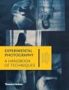 Experimental Photography : A Handbook of Techniques