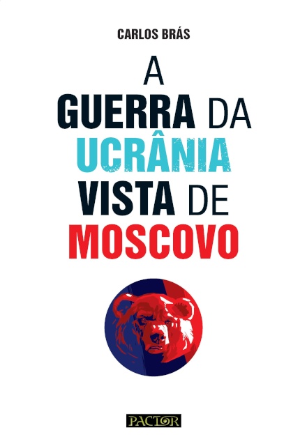 A Guerra da Ucrânia Vista de Moscovo