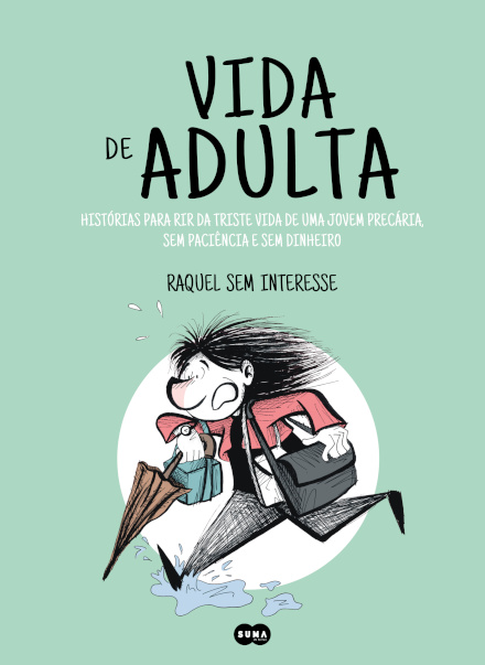 Vida de Adulta - Histórias para Rir da Triste Vida de Uma Jovem Precária Sem Paciência e Sem Dinheiro