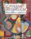 O Pulsar da Revolução - Cronologia da Revolução de 25 de Abril (1973-1976)