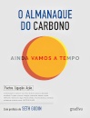 O Almanaque Do Carbono - Ainda Vamos A Tempo