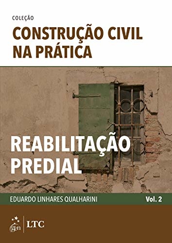 Construção Civil Na Prática Volume 2 Reabilitação Predial