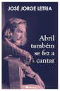 Abril Também Se Fez A Cantar