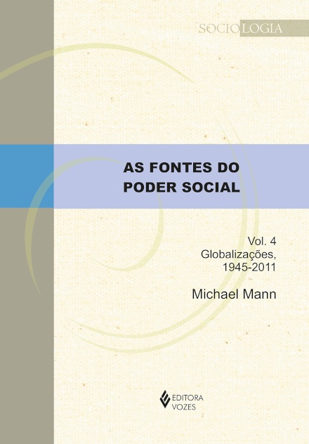 As Fontes Do Poder Social V.4 Globalizações 1945-2011